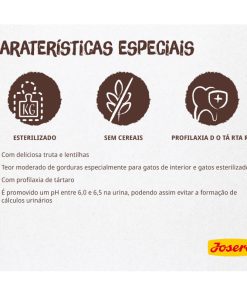 Josera Naturelle é uma ração seca para gato adulto esterilizado, formulado sem cereais e com truta e lentilhas, com teor moderado de gorduras