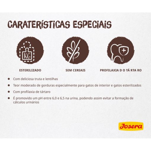 Josera Naturelle é uma ração seca para gato adulto esterilizado, formulado sem cereais e com truta e lentilhas, com teor moderado de gorduras